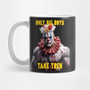 Only big boys take tren Mug